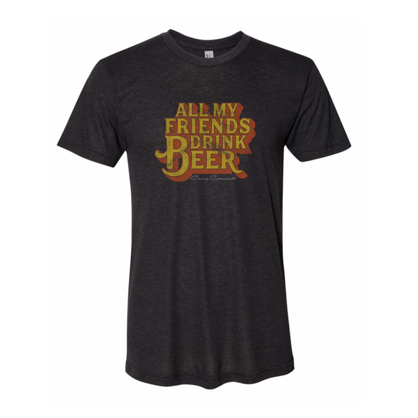 All my friends drink beer grey tee Craig Campbell